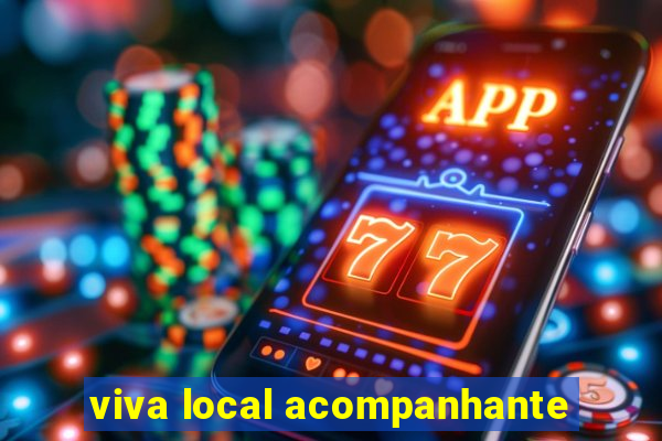 viva local acompanhante